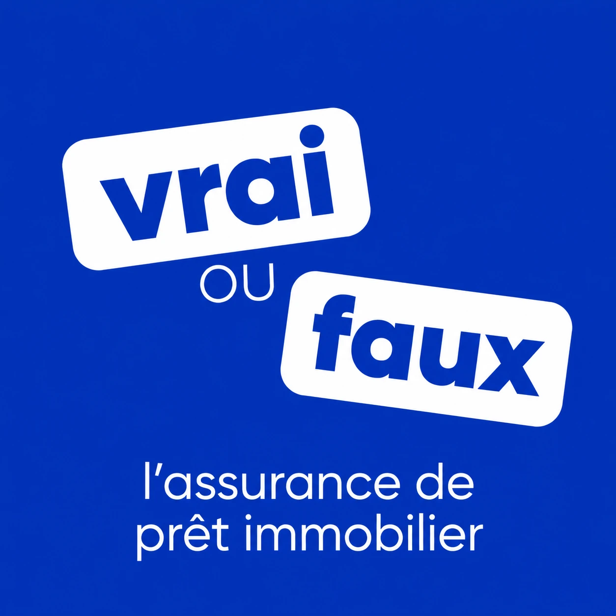 Assurance emprunteur : le vrai/faux pour alléger votre crédit